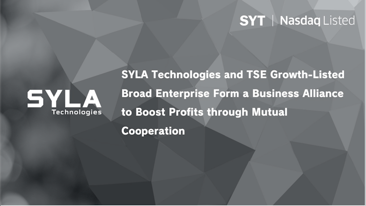 SYLA Technologies and TSE Growth-Listed Broad Enterprise Form a Business Alliance to Boost Profits through Mutual Cooperation